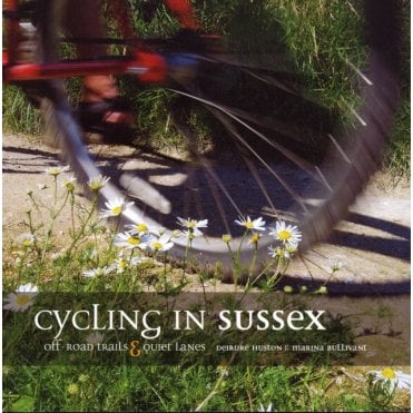 Cycling in Sussex : Off Road Trails and Quiet Lanes