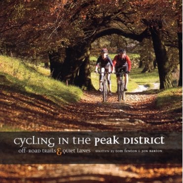 Cycling in the Peak District : Off Road Trails and Quiet Lanes