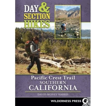 Day and Section Hikes Pacific Crest Trail: Southern California