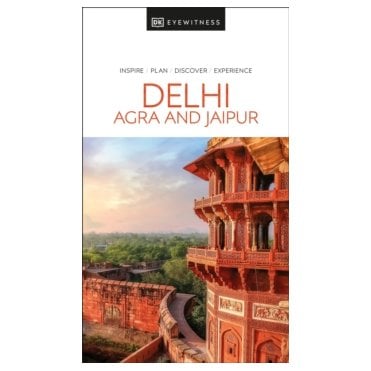 The DK Eyewitness Delhi, Agra and Jaipur travel guide