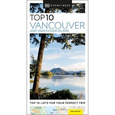 The DK Top 10 Guide to Vancouver and Vancouver Island