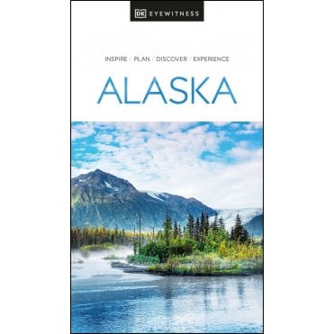 The DK Eyewitness Alaska travel guide