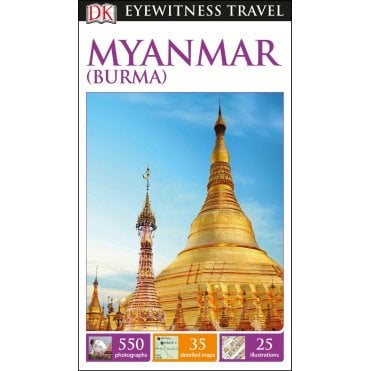 The DK Eyewitness Myanmar (Burma) travel guide