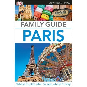 The DK Family Guide:  Paris