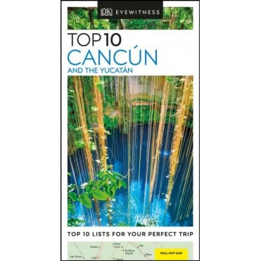 The DK Top 10 Guide to Cancún and the Yucatán