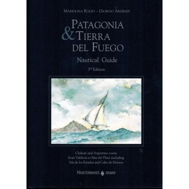 Patagonia and Tierra del Fuego Nautical Guide