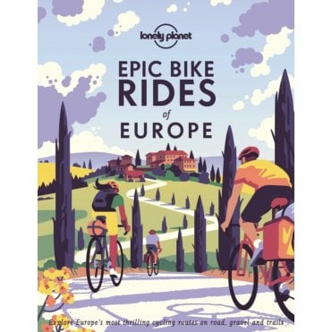Epic Bike Rides of Europe - Lonely Planet