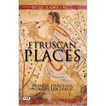 Etruscan Places : Travels Through Forgotten Italy