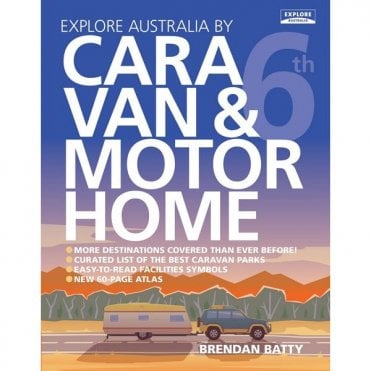 Explore Australia by Caravan & Motorhome (6th ed)