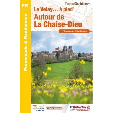 Autour de la Chaise-Dieu à pied: Le Velay à pied | FFRP P43C