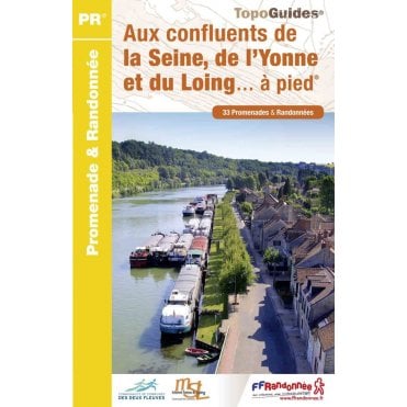 Aux confluents de la Seine, de l'Yonne et du Loing à pied | FFR P774