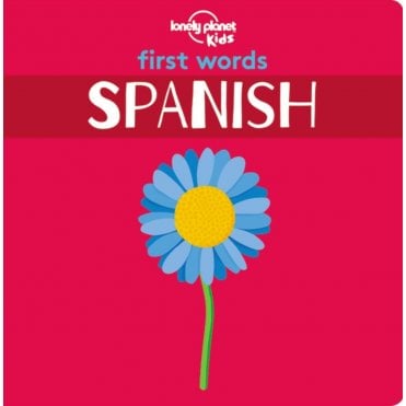 First Words - Spanish (Lonely Planet Kids)