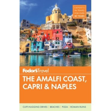 Fodor's The Amalfi Coast, Capri & Naples