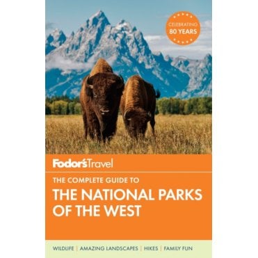 Fodor's The Complete Guide To The National Parks Of The West