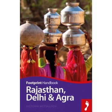 Footprint: Rajasthan Delhi & Agra Handbook