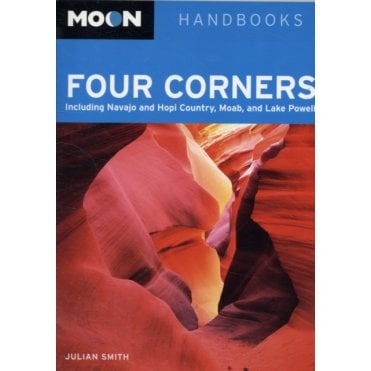 Four Corners : Including Navajo and Hopi Country, Moab and Lake Powell
