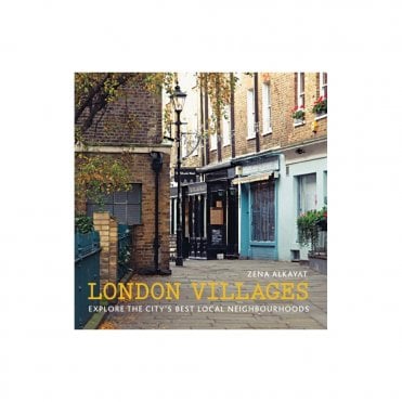 London Villages : Explore the City's Best Local Neighbourhoods