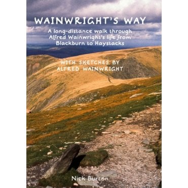 Wainwright's Way: A long-distance walk through Alfred Wainwr