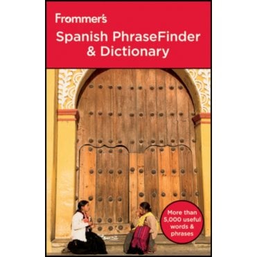 Frommer's Spanish PhraseFinder & Dictionary