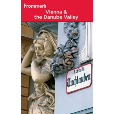 Frommer's Vienna & the Danube Valley