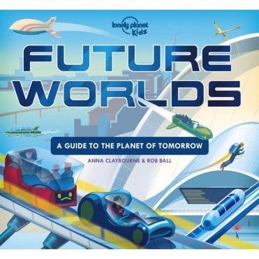 Future Worlds (Lonely Planet Kids)