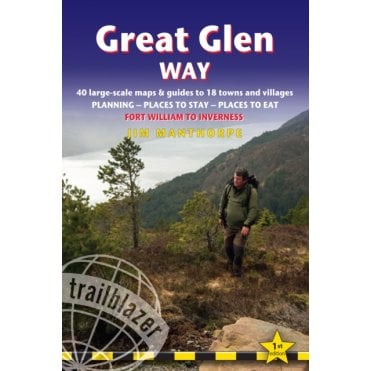 Great Glen Way : 40 Large-Scale Maps & Guides to 18 Towns and Villages - Planning, Places to Stay, Places to Eat - Fort William to Inverness