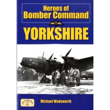 Heroes of Bomber Command - Yorkshire