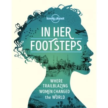 In Her Footsteps - Lonely Planet