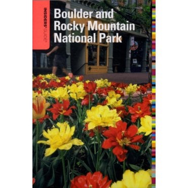 Insiders' Guide to Boulder and Rocky Mountain National Park