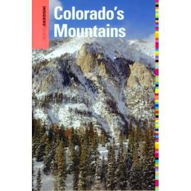 Insiders' Guide to Colorado's Mountains