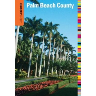 Insiders' Guide to Palm Beach County