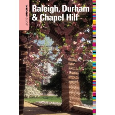 Insiders' Guide to Raleigh, Durham & Chapel Hill : North Carolina's Triangle