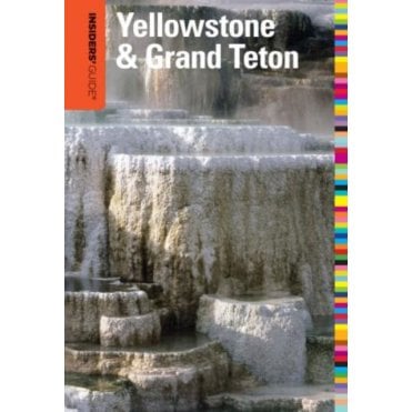 Insiders' Guide to Yellowstone & Grand Teton