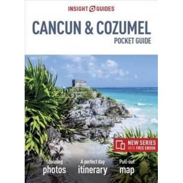Insight Pocket Guide: Cancun and Cozumel