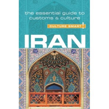 Iran - Culture Smart! The Essential Guide to Customs & Culture