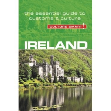 Ireland - Culture Smart! The Essential Guide to Customs & Culture