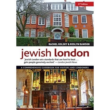 Jewish London, 3rd Edition : A Comprehensive Guidebook for Visitors and Londoners