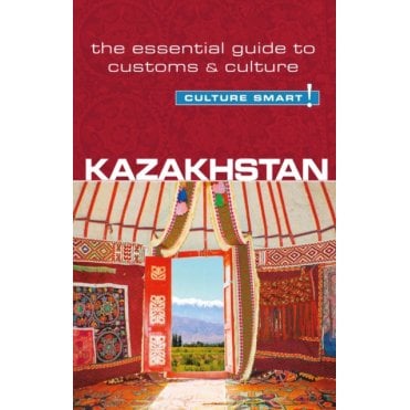 Kazakhstan - Culture Smart!