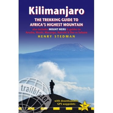 Kilimanjaro the Trekking Guide to Africas Highest Mountain