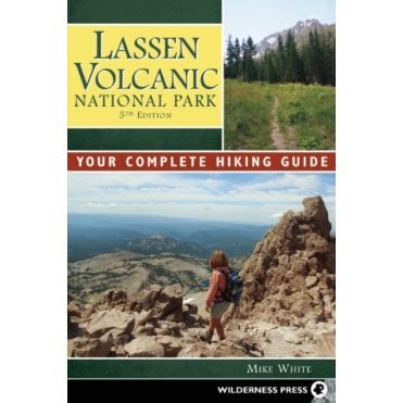 Lassen Volcanic National Park : Your Complete Hiking Guide