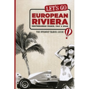 Let's Go European Riviera : Mediterranean France, Italy & Spain: The Student Travel Guide