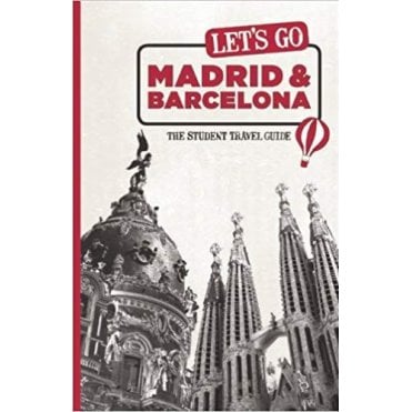 Let's Go Madrid and Barcelona : The Student Travel Guide
