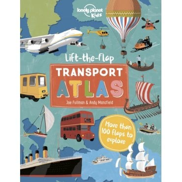 Lift the Flap Transport Atlas (Lonely Planet Kids)