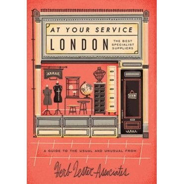 London: At Your Service : The Best Specialist Suppliers: A Guide to the Usual and Unusual