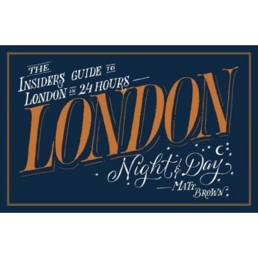 London Night and Day : the insider's guide to London 24 hour