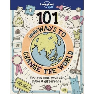 101 Small Ways to Change The World