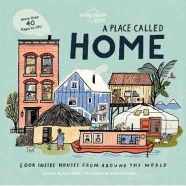 A Place Called Home : Look Inside Houses Around the World (L