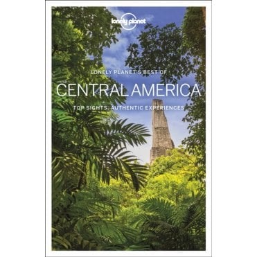 Lonely Planet: Best of Central America Travel Guide