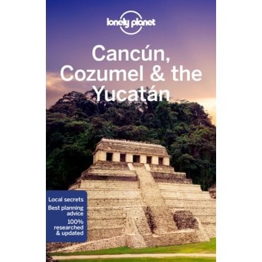 Cancun, Cozumel & The Yucatan Travel Guide