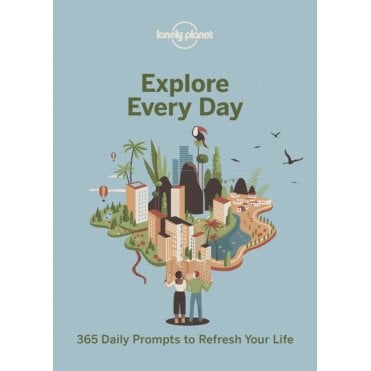 Explore Every Day : 365 daily prompts to refresh your life